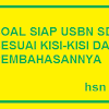 Soal Siap USBN SD Tahun 2020 Sesuai Kisi-kisi dan Pembahasannya Soal Siap USBN SD Tahun 2020 Sesuai Kisi-kisi dan Pembahasannya