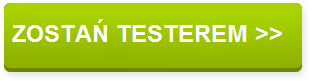ZOSTAŃ TESTEREM - Kliknij tutaj