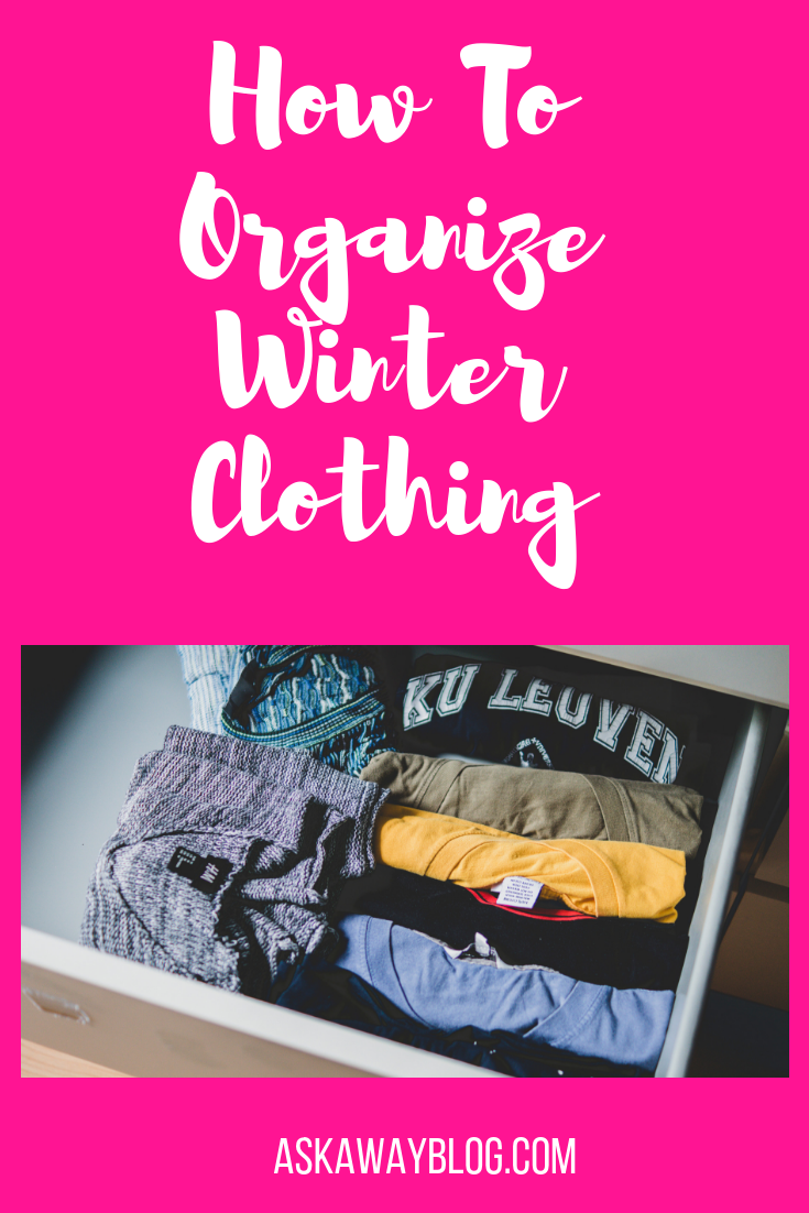 Ask Away Blog: How To Organize Winter Clothing