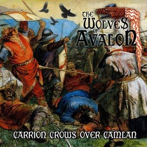 image The Wolves Of Avalon - Carrion Crows Over Camlan (2011)