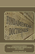 Fundamental Doctrines Understanding the Elementary Principles of Christ