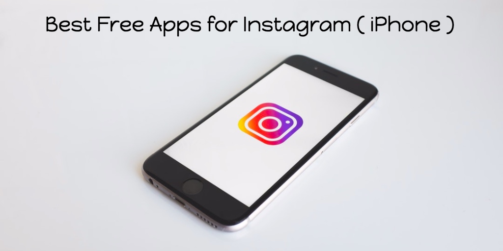 Best Free iPhone Apps for Instagram