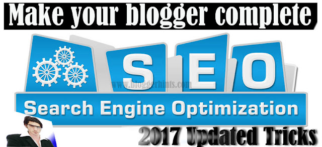 How To Make Blogger SEO Friendly 2017 Updated SEO Tips