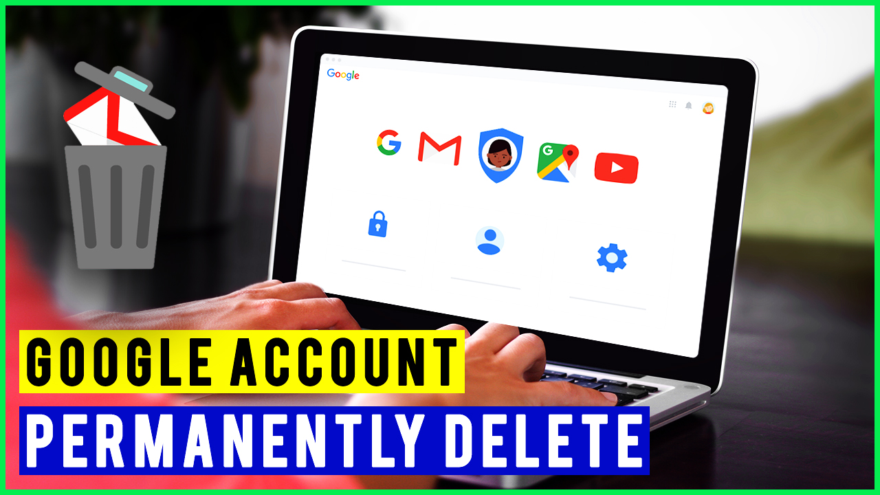 How To Delete your Google or Gmail Account Permanently 2019 Tech Help