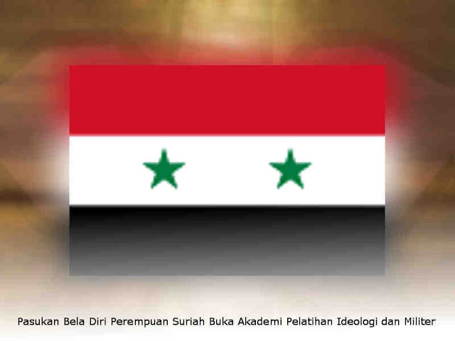 Pasukan Bela Diri Perempuan Suriah Buka Akademi Pelatihan Ideologi dan Militer Pasukan Bela Diri Perempuan Suriah Buka Akademi Pelatihan Ideologi dan Militer