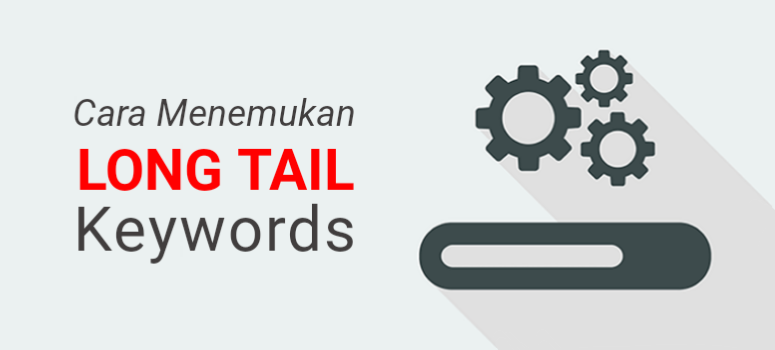 Cara Menemukan Long Tail Keyword (Langkah demi Langkah) Cara Menemukan Long Tail Keywords