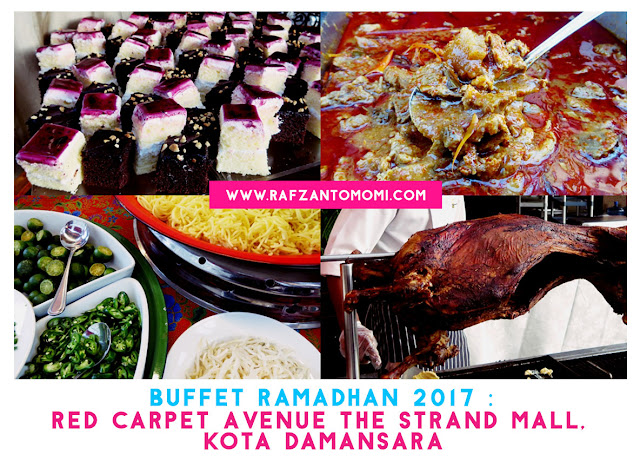 Buffet Ramadhan 2017 - Buka Puasa Di Red Carpet Avenue The Strand Mall, Kota Damansara