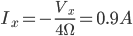 Description : I_x = - \ frac {V_x} {4 \ Omega} = 0,9 A