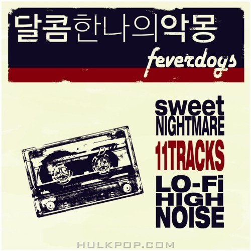Feverdogs – 달콤한 나의 악몽