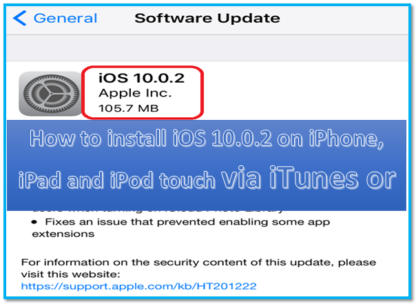 It’s a really simple and different method for installing iOS 10.0.2 firmware on iPhone, iPad and iPod touch via iTunes and through OTA(Over The Air).