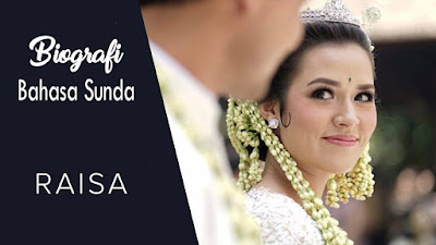 Biografi Bahasa Sunda Tentang Raisa Lengkap Terbaru