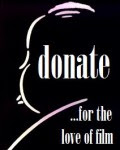 For the Love of Film, Please Donate!