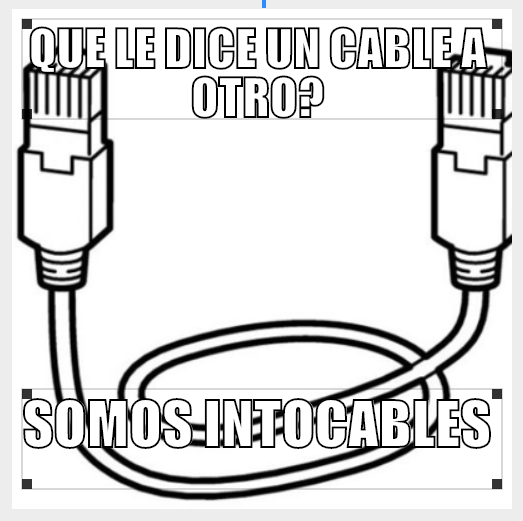 EL MEME DE LOS CABLES ( hecho con la aplicación creador de memes)