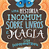 Editora Arqueiro lançará Uma História Incomum Sobre Livros e Magia em março