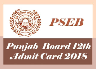 Punjab +2 Admit card 2018, Punjab 12th Roll Number 2018, Punjab Board 12th Admit card 2018 