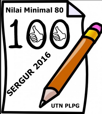 Standar Kelulusan Ujian Tulis Nasional (UTN) PLPG Sertifikasi Guru Tahun 2016 Nilai Minimal 80 Standar Kelulusan Ujian Tulis Nasional (UTN) PLPG Sertifikasi Guru Tahun 2016 Nilai Minimal 80