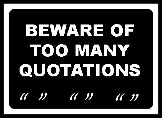 Beware sign: Too many quotations