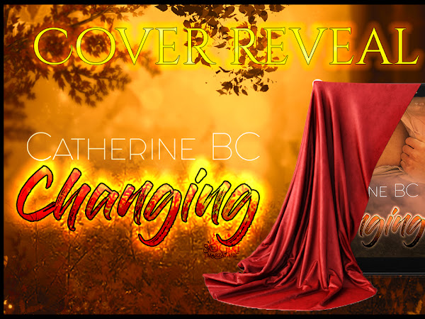 CHANGING, CATHERINE BC. Cover reveal