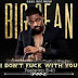Big Sean - I Don't Fuck With You (Explicit) ft. E-40