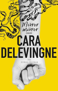 "Mirror, Mirror"- Cara Delevingne oraz Rowan Coleman
