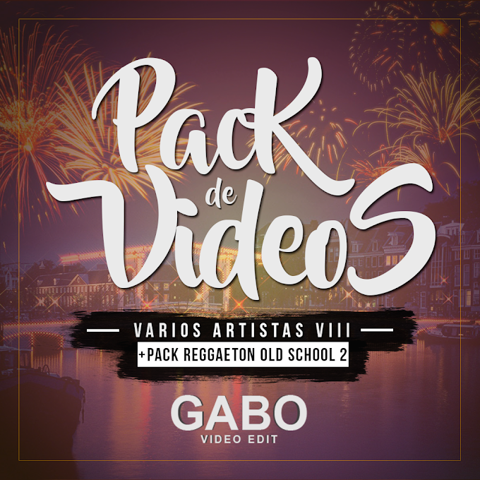 V-REMIX PACK 8 - Gabo Video Edit´s + Reggaeton Old School 2