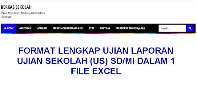 FORMAT LENGKAP LAPORAN UJIAN SEKOLAH (US) SD/MI DALAM 1 FILE EXCEL DOWNLOAD FORMAT LENGKAP LAPORAN UJIAN SEKOLAH (US) SD/MI DALAM 1 FILE EXCEL