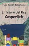 El tesoro del Rey Casperlich -Detectives de Castelvalle 1 (Alupa editorial, 2010)