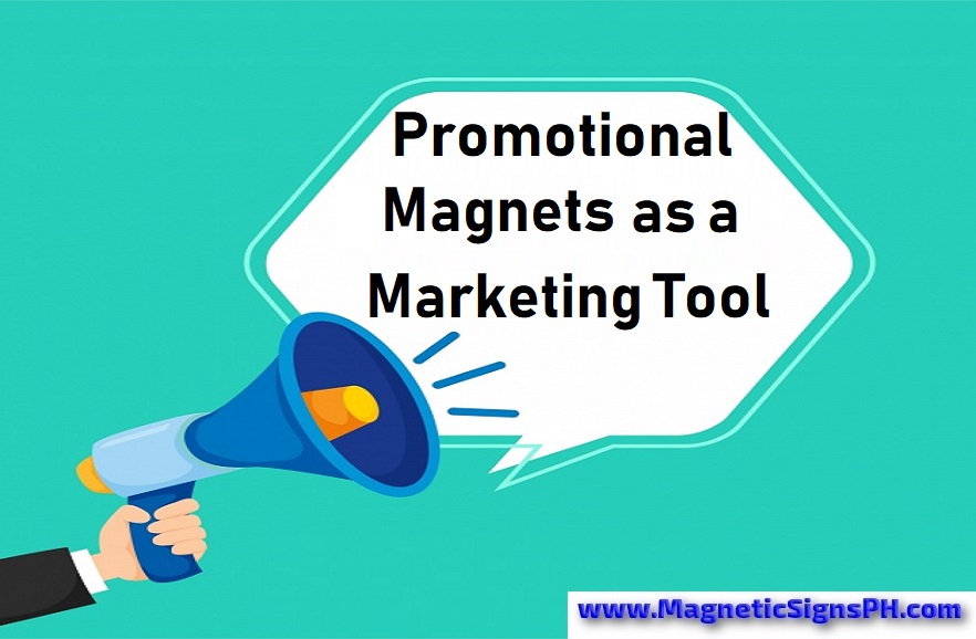 Promotional Magnets As A Marketing Tool Promotional Magnets As A Marketing Tool