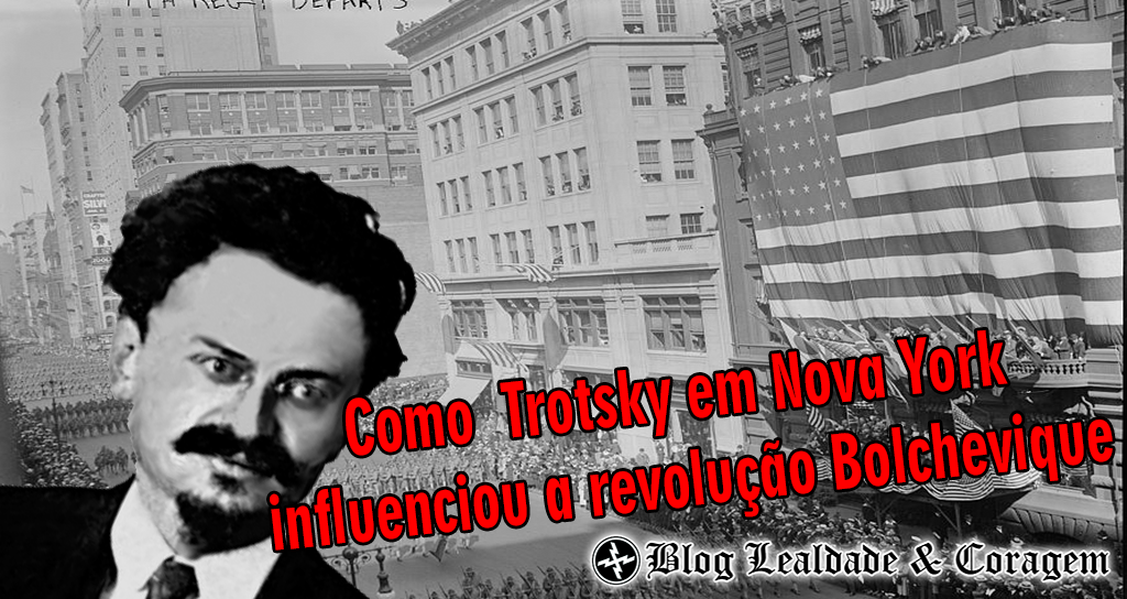 Blog Lealdade & Coragem Como Trotsky em NYC influenciou a revolução