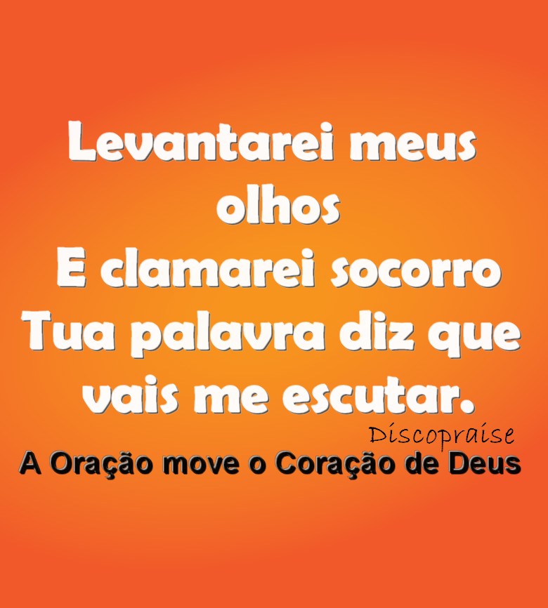 Levantarei Os Meus Olhos A Oracao Move O Coracao De Deus levantarei os meus olhos a oracao