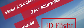 Ubah Liburan Impian Jadi Kenyataan dengan JD Flight