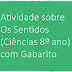 Atividade sobre Os Sentidos (Ciências 8º ano) com Gabarito