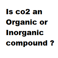 Is co2 an Organic or Inorganic compound ? Is co2 an Organic or Inorganic compound ?