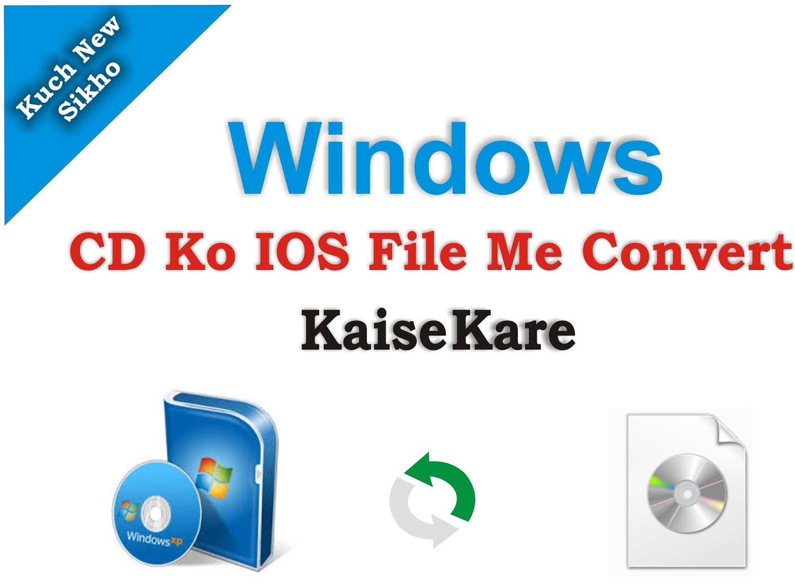 Windows CD Ko IOS File Me Convert Kaise Kare Kuch New Sikho