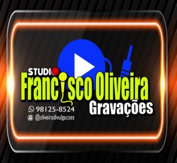 FRANCISCO OLIVEIRA GRAVAÇÕES