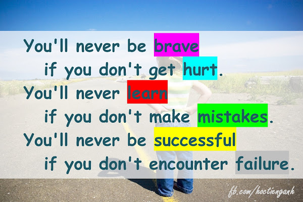 You'ill never be brave if you don't get hurt You'ill never be brave if you don't get hurt