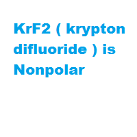 Is KrF2 ( krypton difluoride ) polar or nonpolar