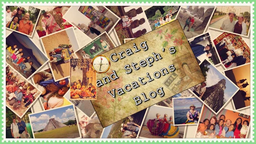 Craig and Steph's Vacations Blog