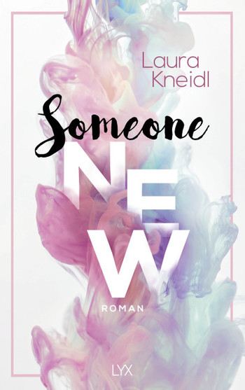 Bücherblog. Rezension. Buchcover. Someone New (Band 1) von Laura Kneidl. New Adult. LYX.