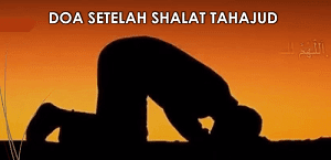 Doa setelah Sholat Tahajud Arab, Latin dan Terjemah