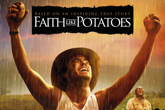 LOVE=Faith+Hope: Faith like Potatoes Movie Quotes (ems)