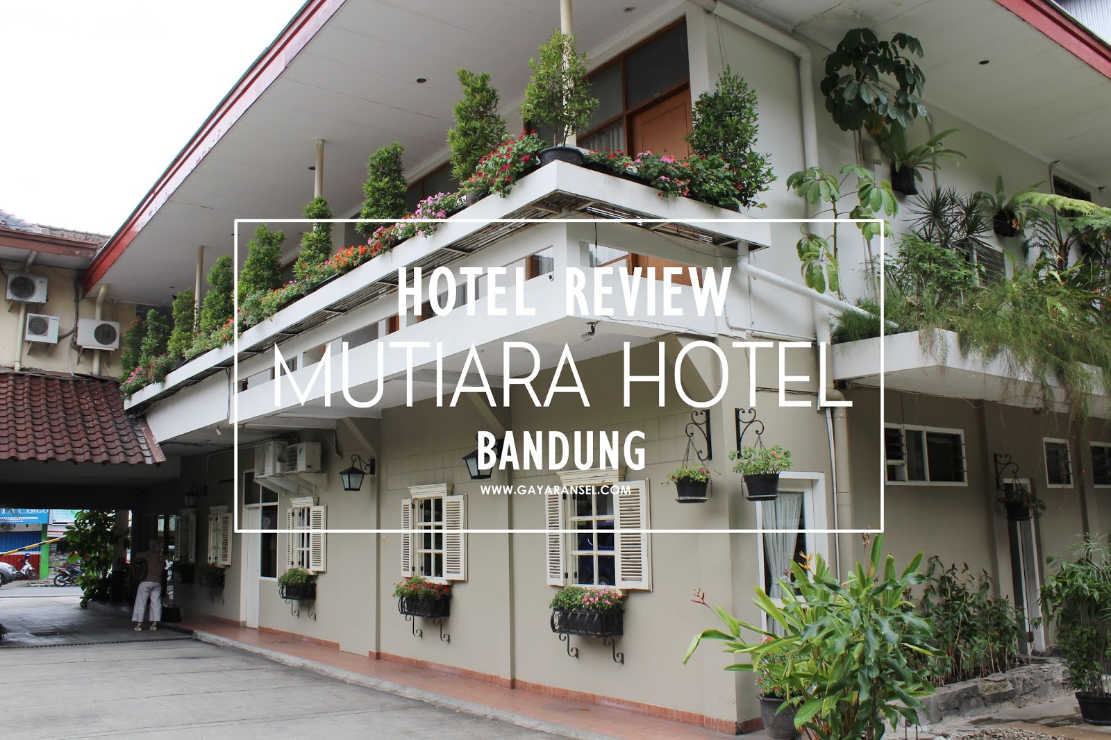 Gaya Ransel [Hotel Review] Mutiara Hotel Bandung