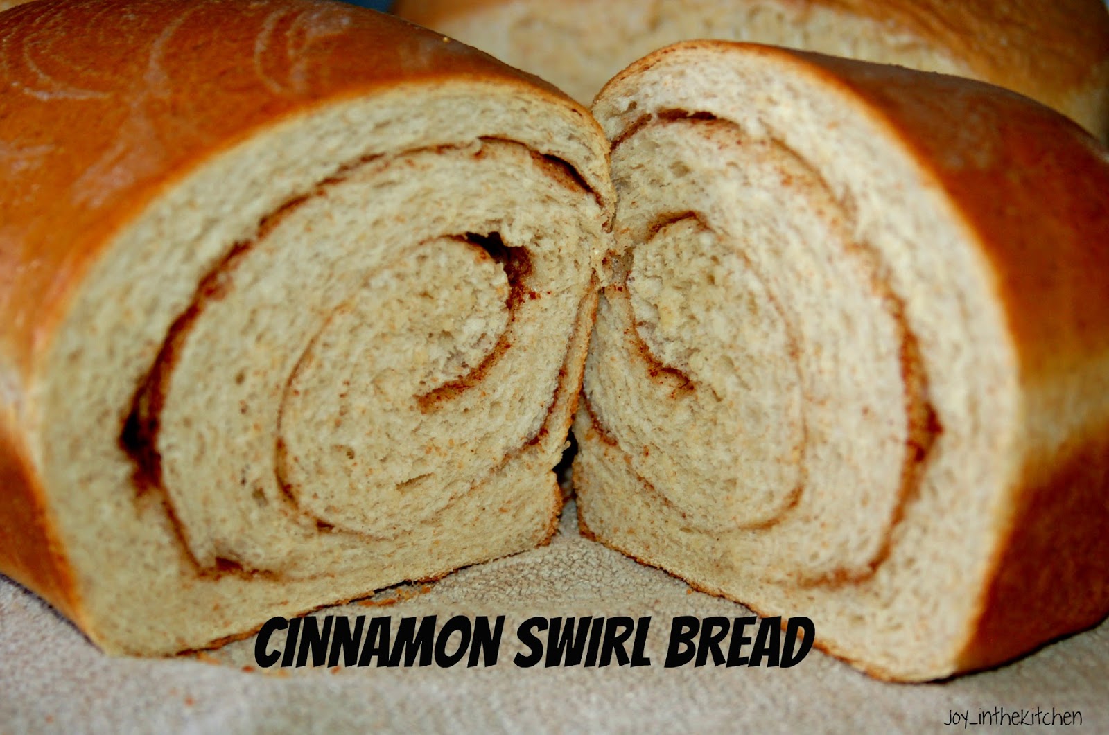 Joy in the Kitchen! Cinnamon Swirl Bread