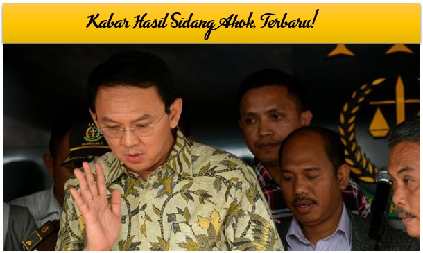 Kabar Hasil Sidang Ahok, Kamis 22 Desember 2016