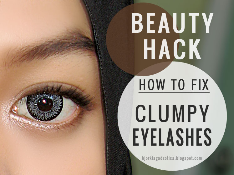 BEAUTY HACK How To Fix Clumpy Eyelashes GADZOTICA Blog