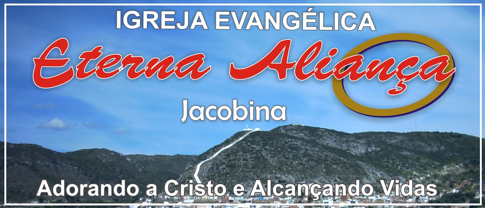 Igreja Evangélica Eterna Aliança - Jacobina (BA)