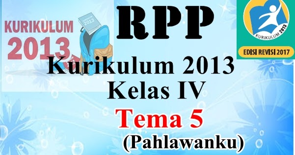 Download RPP Kurikulum 2013 Kelas 4 Tema 5 Edisi Revisi
