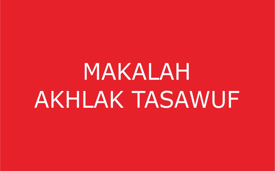Makalah Tentang Akhlak Tasawuf Blog Tematik