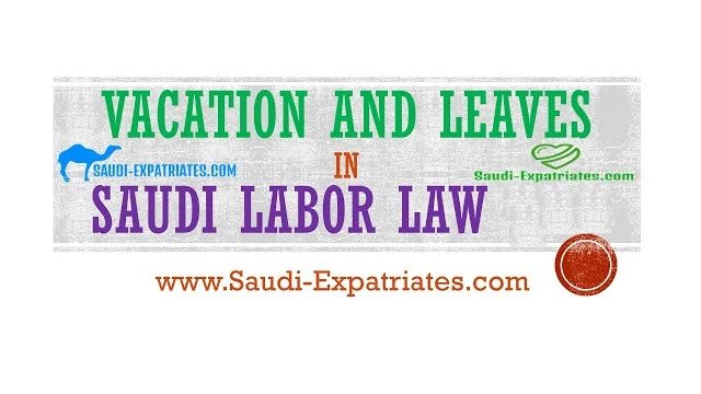 SAUDI LABOR LAW 2015 LEAVES VACATIONS