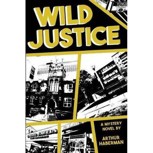 Mysteries and More from Saskatchewan Wild Justice by Arthur Haberman